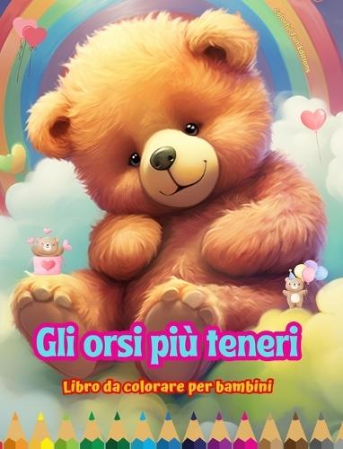 Gli orsi più teneri - Libro da colorare per bambini - Scene creative e divertenti di orsi sorridenti: Disegni affascinanti che stimolano la creatività e il divertimento dei bambini
