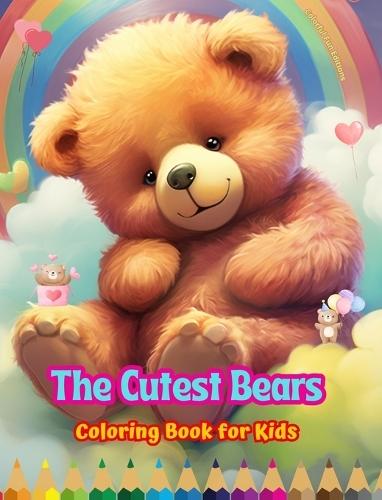 The Cutest Bears - Coloring Book for Kids - Creative Scenes of Adorable and Playful Bears - Ideal Gift for Children: Cheerful Images of Lovely Bears for Children's Relaxation and Fun