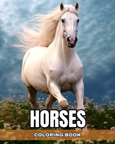 Horses Coloring Book: Coloring Pages for Good Vibes and Relaxation with Realistic and Amazing Horses