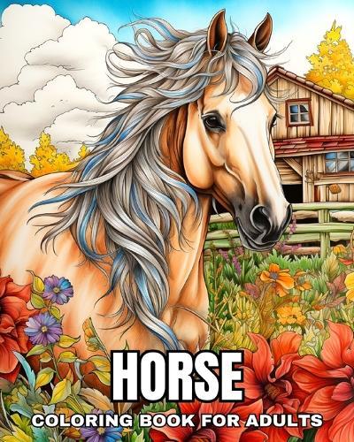 Horse Coloring Book for Adults: Colouring Pages for Adults and Teens with Realistic and Fantasy Horses