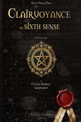 Clairvoyance the sixth sense: (Annotated)