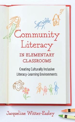 Community Literacy in Elementary Classrooms: Creating Culturally Inclusive Literacy-Learning Environments