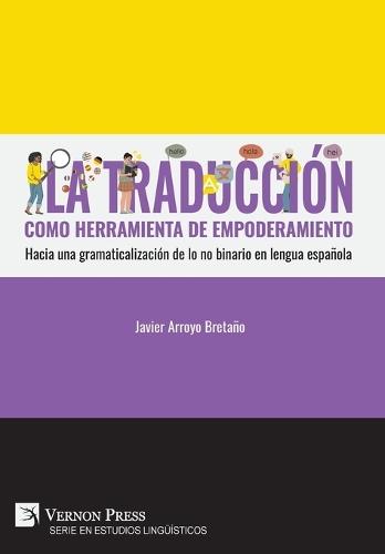 La traducción como herramienta de empoderamiento: Hacia una gramaticalización de lo no binario en lengua española