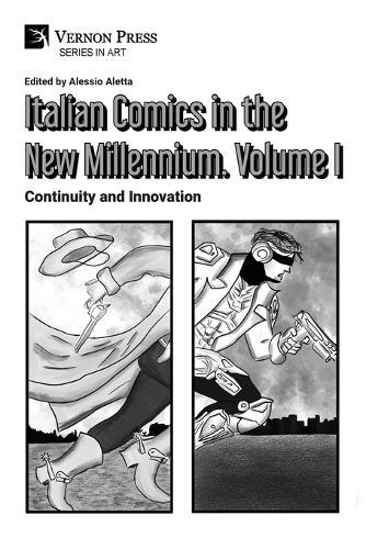Italian Comics in the New Millennium. Vol. 1. Continuity and Innovation