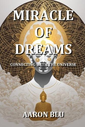 Miracle of Dreams - Connecting with the Universe