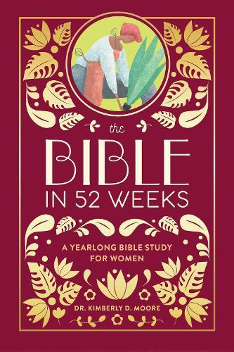 The Bible in 52 Weeks (Deluxe Edition): A Yearlong Bible Study for Women