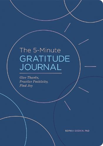 The 5-Minute Gratitude Journal (Deluxe Edition): Give Thanks, Practice Positivity, Find Joy