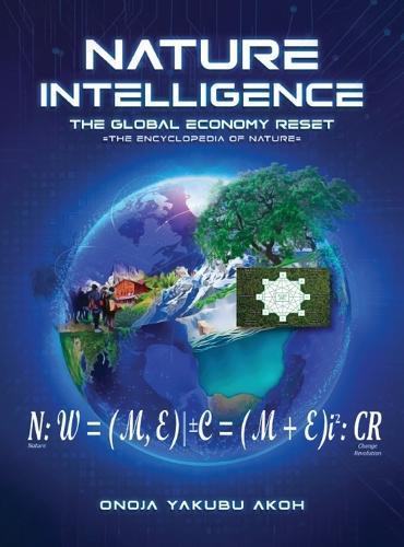 Nature Intelligence: The Global Economy Reset =THE ENCYCLOPEDIA OF NATURE=