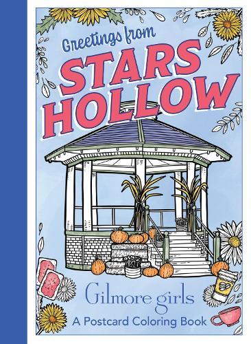 Gilmore Girls: Greetings from Stars Hollow: An Official Postcard Coloring Book