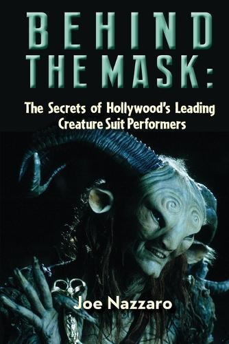 Behind the Mask: The Secrets of Hollywood's Leading Creature Suit Performers