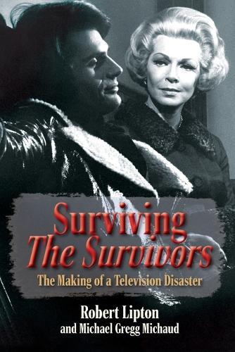 Surviving The Survivors: The Making of a Television Disaster