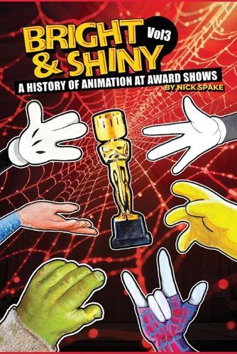 Bright & Shiny: A History of Animation at Award Shows Volume 3