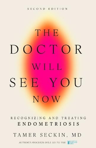 The Doctor Will See You Now, Second Edition: Recognizing and Treating Endometriosis