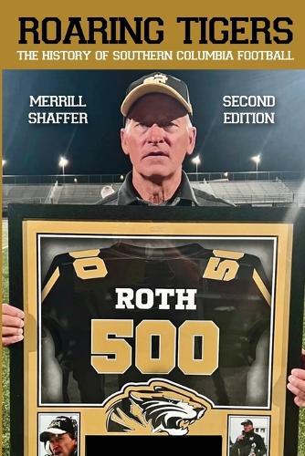 Roaring Tigers: The History Of Southern Columbia Football