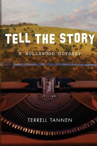 Tell the Story: A Hollywood Odyssey