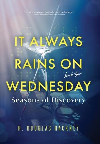It Always Rains on Wednesday, Book Two: Seasons of Discovery
