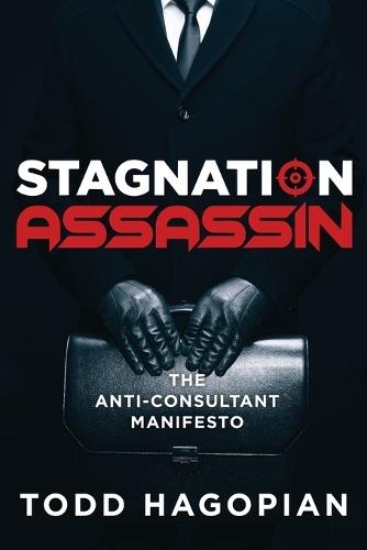 Stagnation Assassin: The Anti-Consultant Manifesto