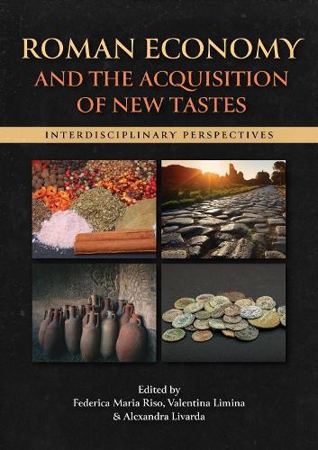Roman Economy and the Acquisition of New Tastes: Interdisciplinary Perspectives