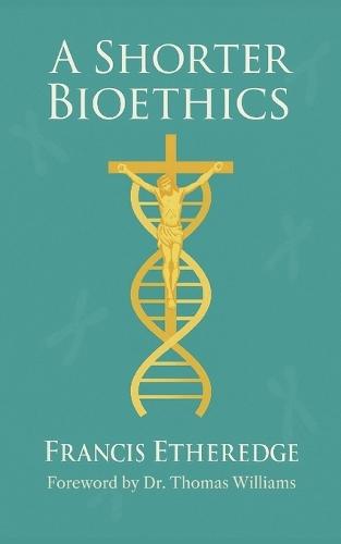 A Shorter Bioethics