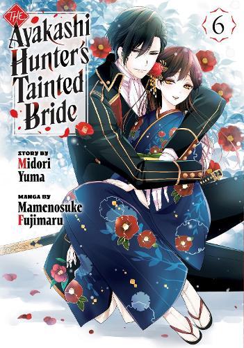 The Ayakashi Hunter's Tainted Bride 6