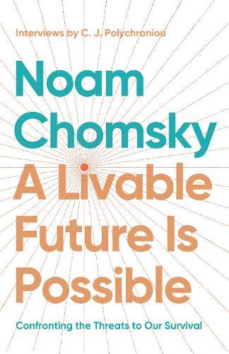 A Livable Future is Possible: Confronting the Threats to Our Survival