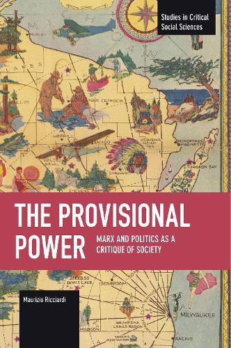 The Provisional Power: Marx and Politics as a Critique of Society
