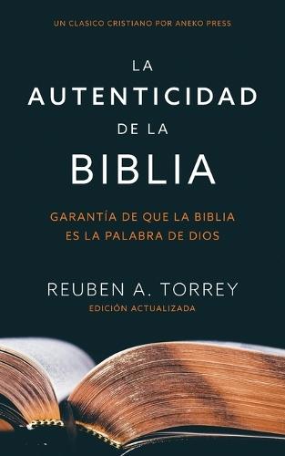 La autenticidad de la Biblia: Garantía de que la Biblia es la Palabra de Dios