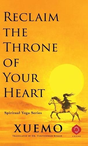 Reclaim the Throne of Your Heart