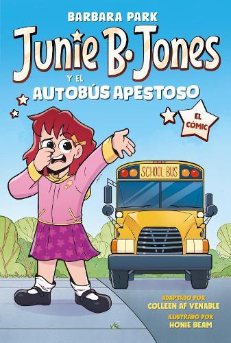 Junie B. Jones y el autobús apestoso. El cómic / Junie B. Jones and the Stupid Smelly Bus