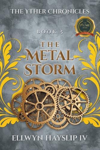 The Yther Chronicles Book 5: The Metal Storm