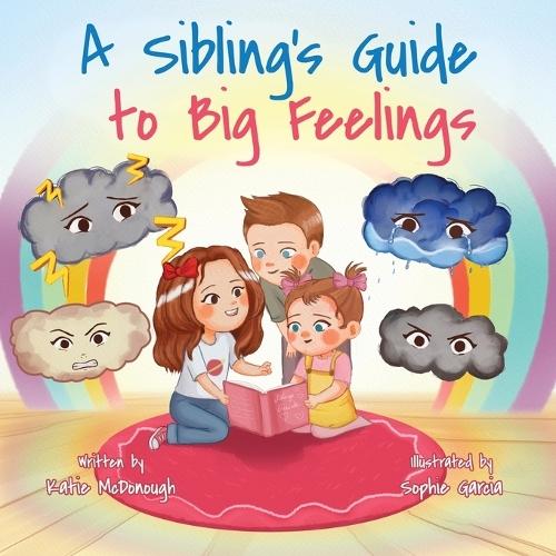 A Sibling's Guide to Big Feelings