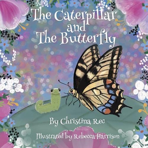 The Caterpillar and The Butterfly