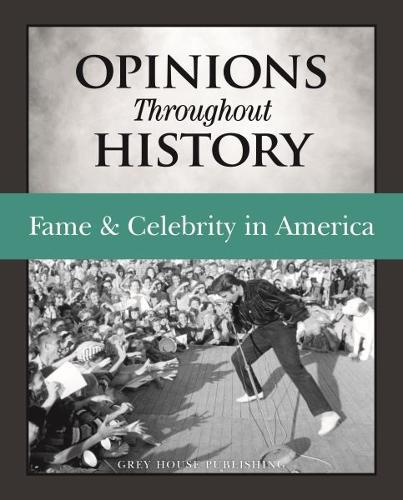 Opinions Throughout History: Fame & Celebrity in America
