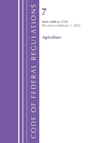 Code of Federal Regulations, Title 07 Agriculture 1600-1759, Revised as of January 1, 2025