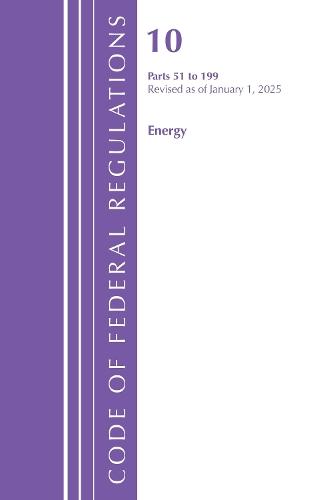Code of Federal Regulations, Title 10 Energy 51-199, Revised as of January 1, 2025