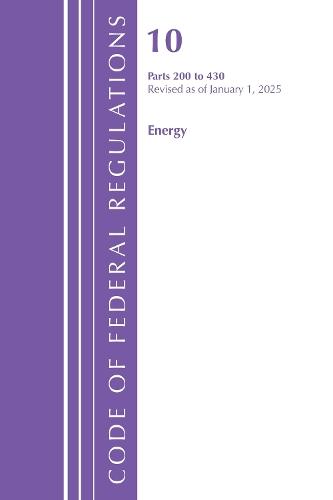 Code of Federal Regulations, Title 10 Energy 200-430, Revised as of January 1, 2025