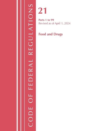 Code of Federal Regulations, Title 21 Food Drugs 1 - 99, Revised as of April 1, 2024