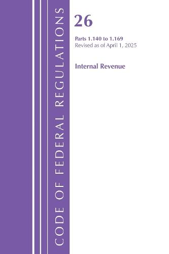Code of Federal Regulations, Title 26 Internal Rev 1.140-1.169, Revised as of April 1, 2025