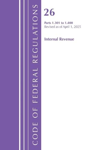 Code of Federal Regulations, Title 26 Internal Rev 1.301-1.400, Revised as of April 1, 2025