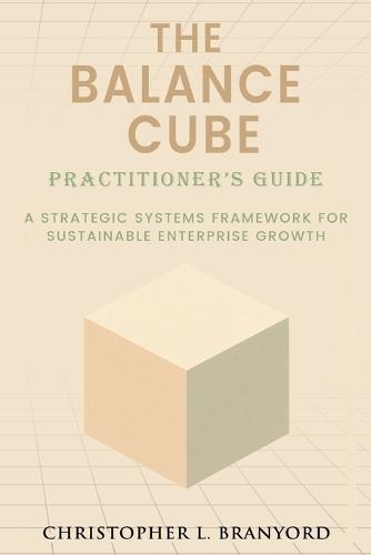 The Balance Cube: Practitioner's Guide