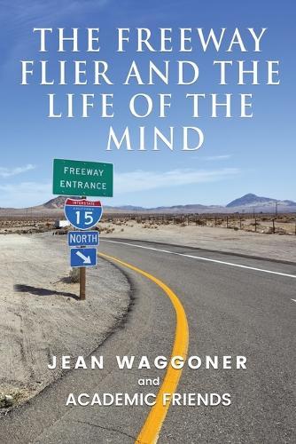 The Freeway Flier and the Life of the Mind