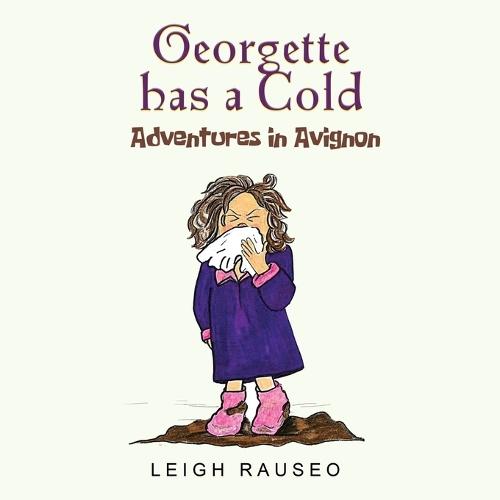 Georgette Has A Cold: Adventures in Avignon