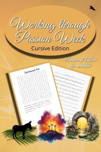 Working Through Passion Week: Cursive