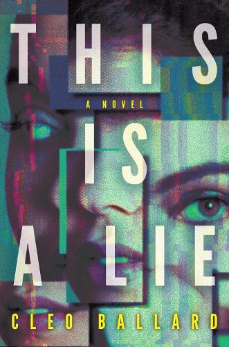 This Is a Lie: A Novel