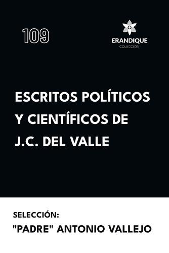 Escritos políticos y científicos de J.C. del Valle
