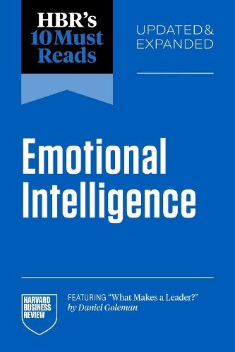 HBR's 10 Must Reads on Emotional Intelligence, Updated and Expanded