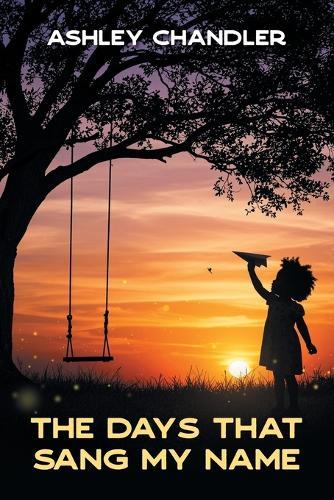 The Days That Sang My Name