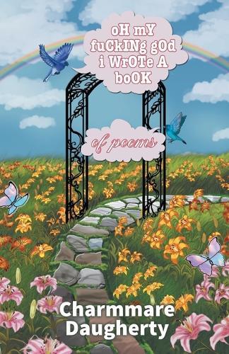 oH mY fuCkINg gOd i WrOTe A boOK of poems