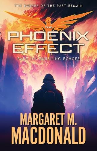 The Phoenix Effect Part 3: Pursuing Echoes