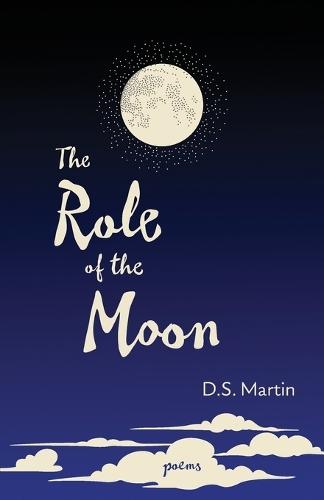 The Role of the Moon: Poems
